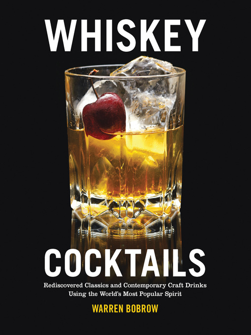Title details for Whiskey Cocktails by Warren Bobrow - Wait list